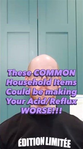 These COMMON household items could be making your reflux worse!!
