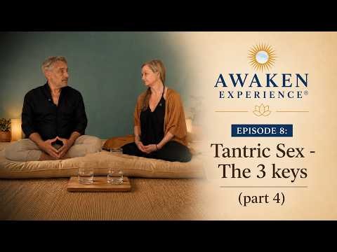 Tantric Sex - The 3 Keys - Breath, Movement, Sound. (part 4) Ep8