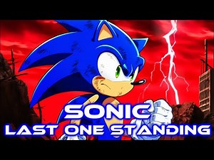 Sonic - Last One Standing [With Lyrics]