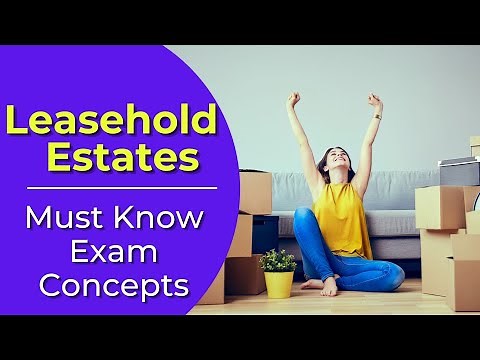 Leasehold Estates: What are they? Real estate license exam questions.