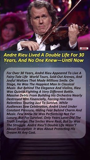 Andre Rieu Lived A Double Life For 30 Years, And No One Knew /Until Now