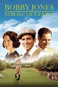Bobby Jones: Stroke of Genius (2004) - Movie