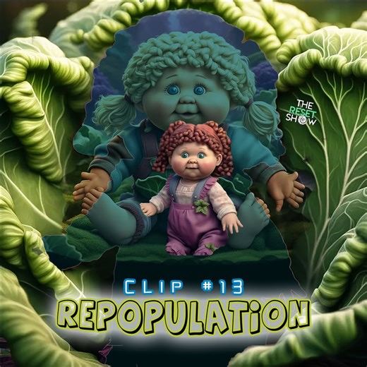 Repopulation | Clip #13 Ever thought Cabbage Patch Kids were just adorable toys? Think again! Join us as we unravel the bizarre connections between childhood nostalgia, the theory of cloning, and the controversial repopulation of annexed lands. This isn’t just a whimsical children's tale—it's a thought-provoking journey that challenges everything you thought you knew about history, identity, and the very nature of creation! In this episode, we’ll dig deep into the narrative and spark critical qu