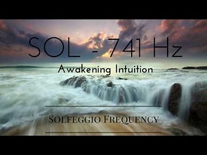 SOL - 741 Hz | pure tone | Solfeggio Frequency | Awakening Intuition | 8 hours