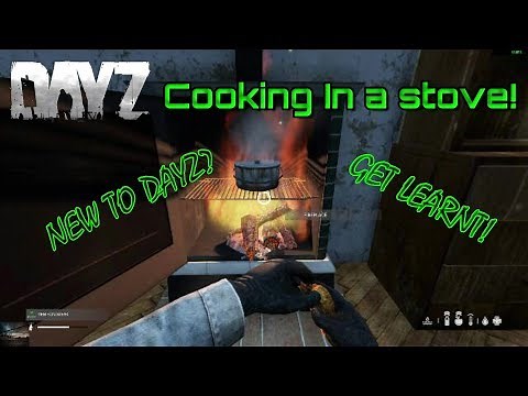 DayZ cooking in a stove