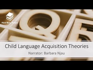 Child Language Acquisition Theories! *A Level & University Revision* | Narrator: Barbara Njau