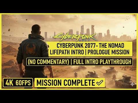 Cyberpunk 2077 – THE NOMAD Lifepath Intro | Full Prologue 4K 60FPS (No Commentary)