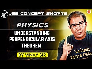 JEE Physics | Perpendicular Axis Theorem | Understanding the Moment of Inertia