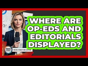 Where Are Op-Eds And Editorials Displayed?