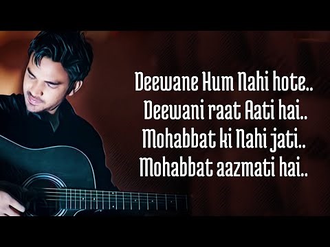 Dewaane Hum Nahi Hote Deewani Raat Aati Hai (Lyrics) Aditya Yadav