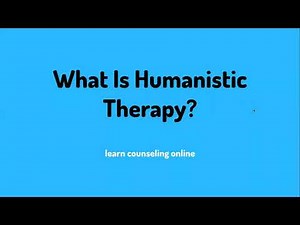Humanistic Therapy