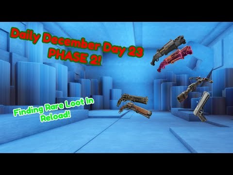 Finding Rare Items In Reload! DAILY DECEMBER DAY 21! (52)