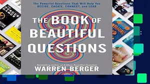 Full version The Book of Beautiful Questions: The Powerful Questions That Will Help You Decide,