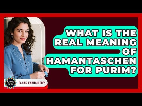 What Is The Real Meaning Of Hamantaschen For Purim? - Raising Jewish Children