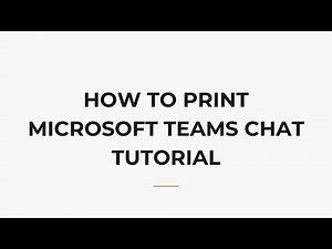How To Print Microsoft Teams Chat Tutorial