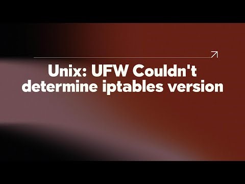Unix: UFW Couldn't determine iptables version