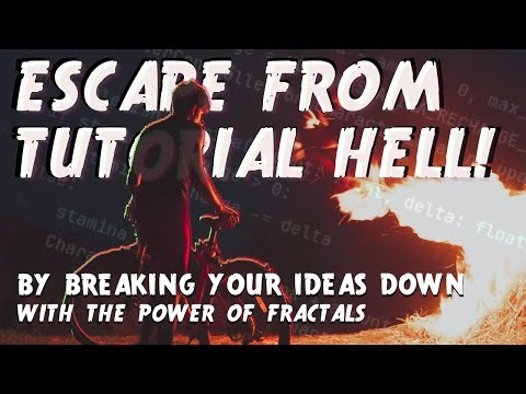 Escape from Tutorial Hell! By breaking your game ideas down... with FRACTALS