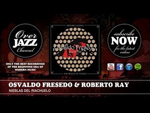 Osvaldo Fresedo & Roberto Ray - Nieblas Del Riachuelo (1937)