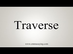 How To Say Traverse