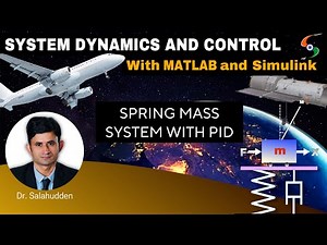 Spring Mass System with PID | SD and Control with MATLAB and Simulink by Dr. Salahudden