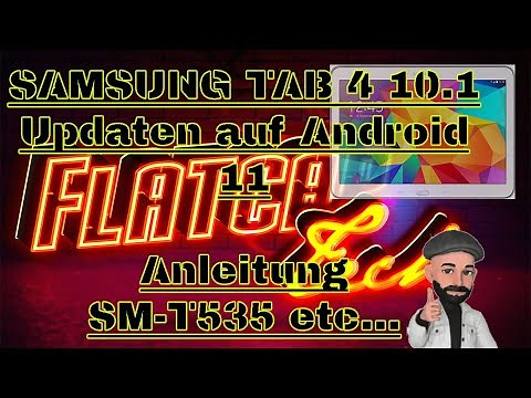 Samsung Tab 4 10.1 SM-T535 update auf Android 11, Android 9 mit LineageOS SM-T530 T531 T532 T530NU
