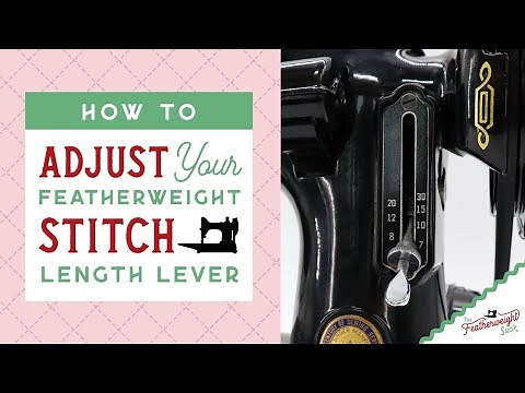 How to Adjust and Service the Stitch Length Lever
