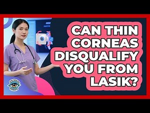 Can Thin Corneas Disqualify You From LASIK? - Eye Health Experts