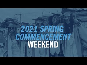 2021 Spring Commencement Weekend Celebration