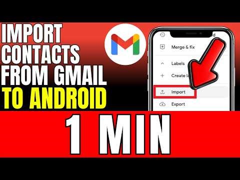 How To Import Contacts From Gmail To Android (2026)