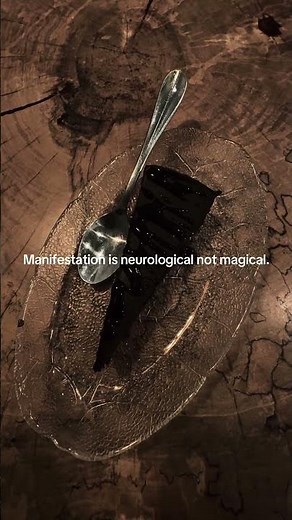 Manifestation is neurological not magical.