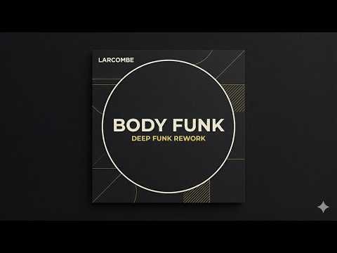 Purple Disco Machine - Body Funk (Larcombe Deep Funk Rework)