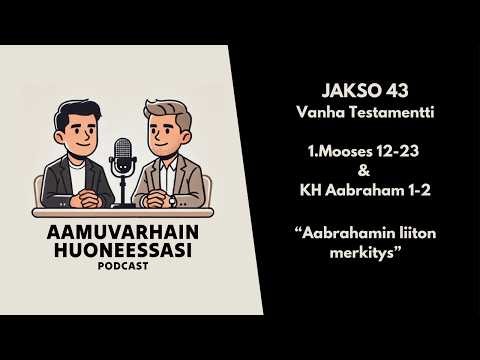 Jakso 43, Vanha Testamentti: 1.Mooses 12-23 "Aabrahamin liitto"