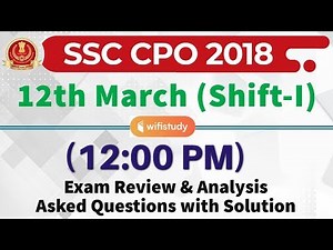 SSC CPO 2018 (12 March 2019, Shift-I) Exam Analysis & Asked Questions