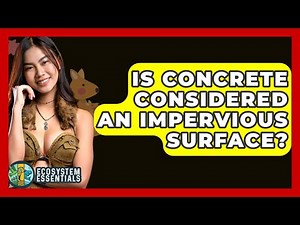 Is Concrete Considered An Impervious Surface? - Ecosystem Essentials