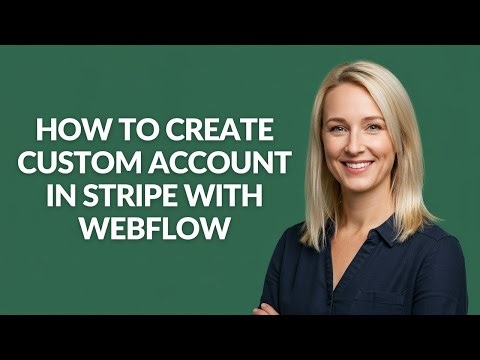 How to Create Custom Account In Stripe with Webflow - Julia'sTutorials