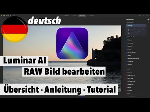Luminar AI, RAW Bilder bearbeiten, kurze Übersicht, deutsch, Anleitung, Tutorial