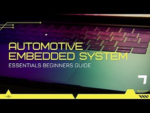 AUTOMOTIVE EMBEDDED SYSTEM ESSENTIALS BEGINNERS GUIDE - EPISODE 7