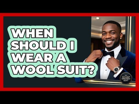 When Should I Wear A Wool Suit?