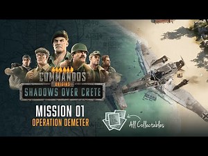 Commandos: Origins Shadows Over Crete – Mission 1 Operation Demeter (Veteran) | All Collectables