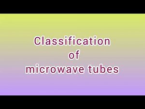 CLASSIFICATION OF MICROWAVE TUBES (JNTUH)