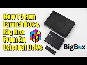 Run LaunchBox & Big Box From An External Drive - LaunchBox Tutorial