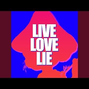LIVE LOVE LIE