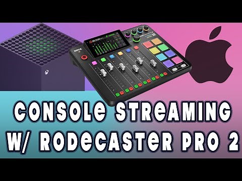 Console Streaming Setup Using a Mac and Rodecaster Pro II