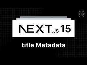 Next.js 15 Tutorial - 18 - title Metadata