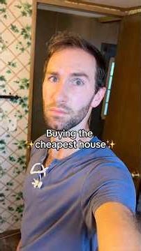 This is the cheapest house I've seen yet