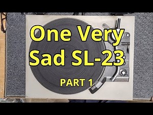 Technics SL-23 - One Very Sad Looking Turntable - Part 1