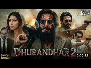 DHURANDHAR FULL MOVIE IN HINDI DUBBED (2025) | Starring Ranveer Singh & Akshay Khanna#dhurandhar