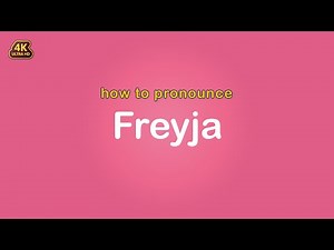 how to pronounce Freyja 【Name】
