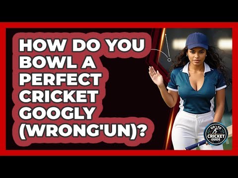How Do You Bowl A Perfect Cricket Googly (wrong'un)? - Go-To Cricket Guide