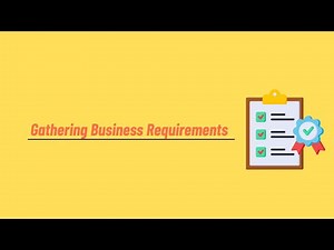Gathering Business Requirements + Tips and Practices